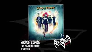 12 Un Mejor Cadillac - Voodoo Zombie - Reviresco (2018)
