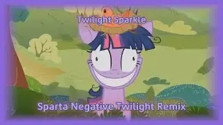 Twilight Sparkle - Sparta Negative Twilight Remix