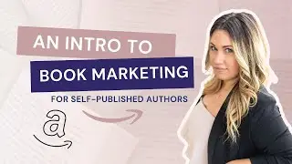 Book Marketing 101 [An intro to marketing for NEW Independent/Self-Published authors]