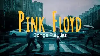 Sleepless Driver@Pink Floyd Playlist Mix - Rainy Day Drive With Me