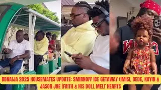 BBNAIJA| Imisi, Dede, Koyin & Jason Jae on Smirnoff Ice Getaway| Faith & His Doll🥹