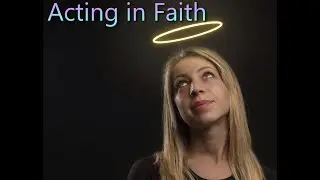 Acting In Faith