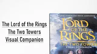 The Lord of the Rings The Two Towers Visual Companion Flip Through