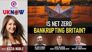 UK NOW | Net Zero: Bankrupting Britain? | Kezia Noble ft. Dr. Chris Newman, Harry Wilkinson & Lee