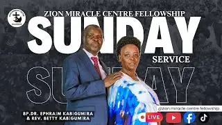 🔴SUNDAY SERVICE | ISINGIRO ZION MIRACLE CENTRE FELLOWSHIP | BP.DR EPHRAIM KABIGUMIRA