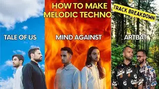 How to Make Melodic Techno Like Tale of Us, Mind Against, Artbat  **PROJECT BREAKDOWN PICTURES**