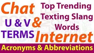 Top Trending Chat & Internet Texting Slang Words | Common Acronyms & Abbreviations | U & V Terms