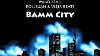 Migo feat. Kollegah & Vizir Beatz -  Bamm City (GUTE QUALI!!!)