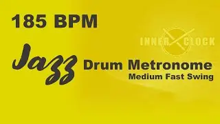 Jazz Drum Metronome for ALL Instruments 185 BPM | Medium Fast Swing | Famous Jazz Standards