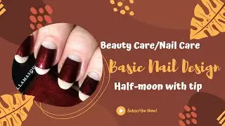 Half-moon with tip/Basic Nail Design/Step-by-step procedure