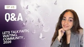 q&a : Answering questions about faith, waiting, relationship with God