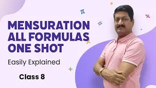 Mensuration All Formulas Class 8 | One Shot Easy Explanation | Full Chapter in 25 Minutes