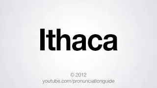 How to Pronounce Ithaca