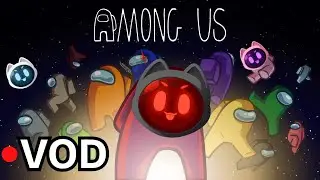 Late Night Among Us Stream | 7/27/25 VOD
