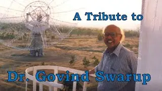 A tribute to Dr. Govind Swarup: Naresh Dadhich