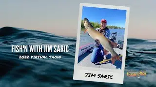 2022 Spring Fishing & Boat Show - Jim Saric