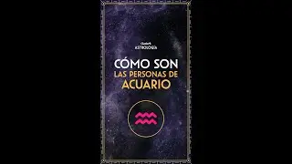 C&Oacute;MO son las PERSONAS de ACUARIO | Astrolog&iacute;a y hor&oacute;scopo