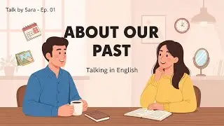Talking About the Past in English | Simple Stories & Examples with Sara