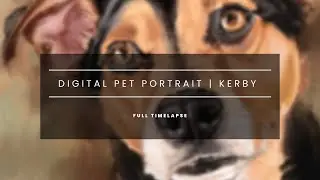 Kerby | Digital Pet Portrait | FULL TIMELAPSE