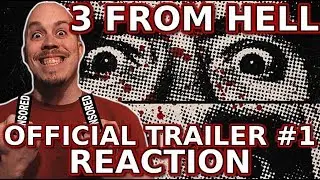3 FROM HELL - TRAILER 1 REACTION