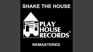 Shake The House