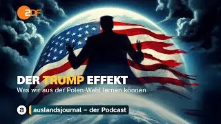 Was wir aus der Polen-Wahl lernen können? I Der Trump-Effekt #12 I auslandsjournal – der Podcast