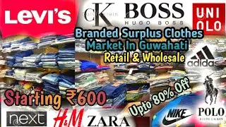 Branded Surplus Clothes Market in Guwahati | Retail & Wholesale 100% Original ₹600  upto 80% Off