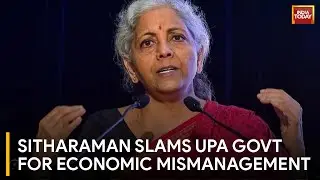 Finance Minister Nirmala Sitharaman Initiates Discussion on UPA's Economic Mismanagement