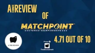 A TBD Review of Matchpoint - Tennis Championships (2022)