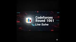 Codeforces Round 1061 Live Solve (Rank 5670) | 2/7 Problems