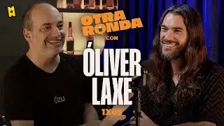 Otra Ronda 1x05 - Óliver Laxe
