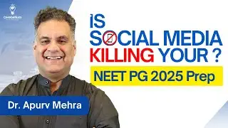 How Topper&rsquo;s Beat Social Media📵Distractions and Win exam like NEET PG ! Dr. Apurv Mehra