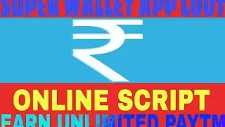 Super Wallet App Loot : Refer & earn free Paytm cash{ONLINE SCRIPT ADDED}