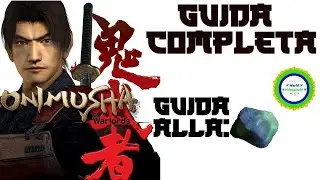 Onimusha: Warlords - Guida Completa al 100% - ITA - PS4