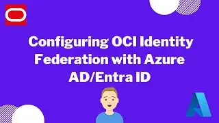 Configuring OCI identity federation with Azure AD / Entra ID