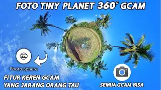 Cool🔥 How To Photo Tiny Planet 360 With Gcam | Photosphere