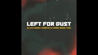 DJ Evi Denz feat. Kinetic 9 (Killarmy) Apex Zero & DZL - Left for Dust [OFFICIAL MUSIC VIDEO]