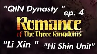 Romance of The Three Kingdoms 13 episode 4 - LI XIN - HI SHIN UNIT