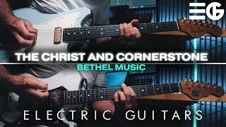 Христос и краеугольный камень | ЭЛЕКТРОГИТАРА | Bethel Music и Джош Болдуин