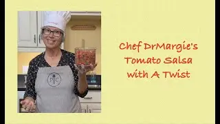 Chef DrMargie's Tomato Salsa with A Twist
