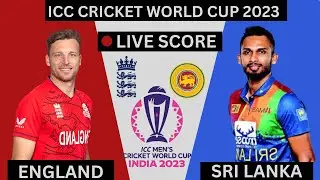 Live: ENG Vs SRI ICC WORLD CUP 2023 |25th Match| England Vs Sri Lanka Live Match Score