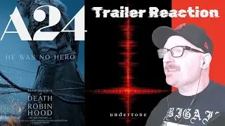 The Death Of Robin Hood and Undertone | 2026 | What A24 Is Bringing Us This Year | Trailer Reaction