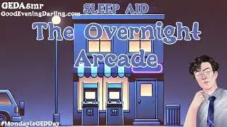ASMR For Sleep - The Overnight Arcade - Headspace Sleepcast Style M4A M4F - Relaxing British Accent