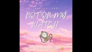  NOT ON MY WATCH 🎤 | SING-ALONG
