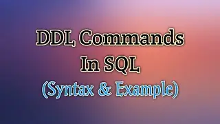What are the different DDL Commands in SQL || DDL commands in SQL with syntax and examples