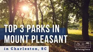 Top 3 Parks in Mount Pleasant, SC