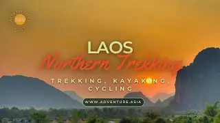 🚣🏿. 🚵&zwj;♂️ Authentic Northern Laos Trekking Tour | Adventure Asia 🚣🏿. 🚵&zwj;♂️