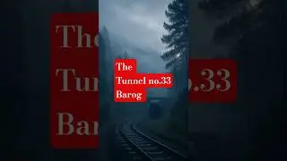 Why Do People Hear Whispers Inside Tunnel No. 33? | Haunted Barog | Horror Short