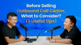 Before Selling Outbound Call Center, What to Consider?