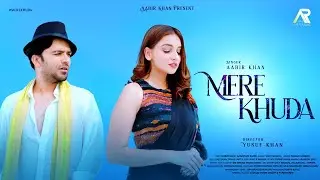 Mere Khuda Song (मेरे खुदा) - Aabir Khan, Aasawari Sahni | Latest Hindi Love  Song 2024 | AR Music